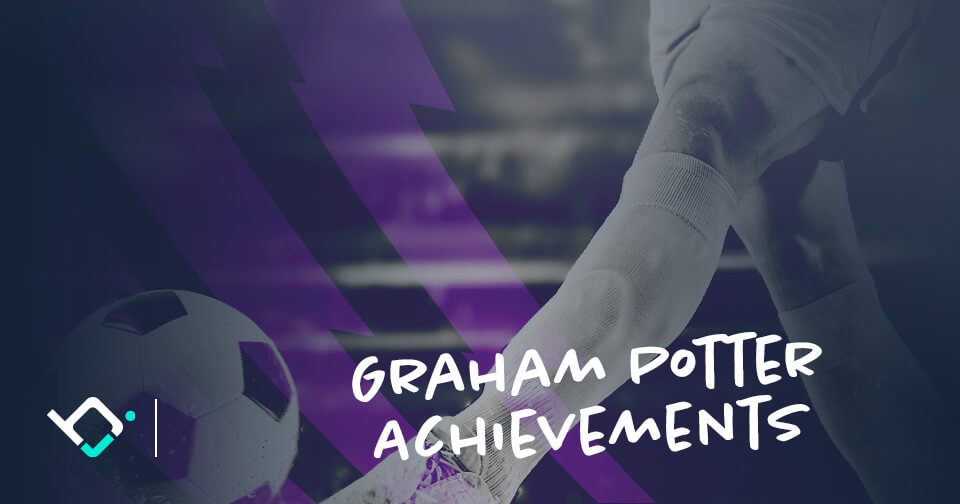 Graham Potter: Career History and Achievements